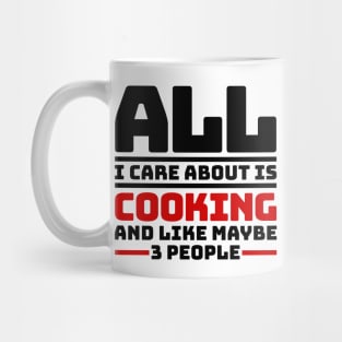 All I care about is cooking and like maybe 3 people Mug